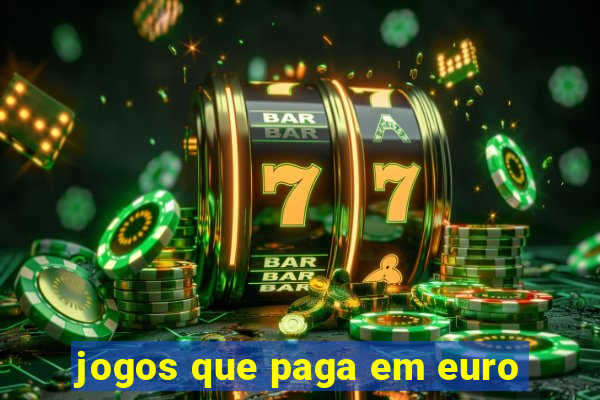 jogos que paga em euro